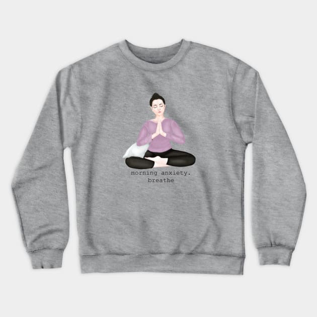 morning anxiety. breathe Crewneck Sweatshirt by Breathe Serene 